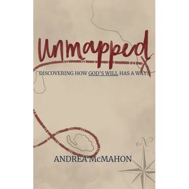 Unmapped: Discovering How God's Will Has a Way