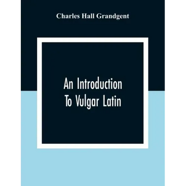 An Introduction To Vulgar Latin