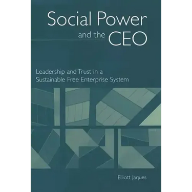 Social Power and the CEO: Leadership and Trust in a Sustainable Free Enterprise System