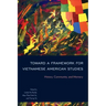 Toward a Framework for Vietnamese American Studies: History, Community, and Memory