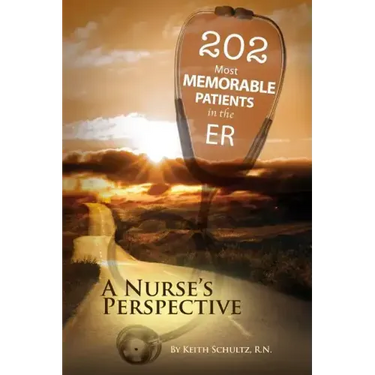 202 Most Memorable Patients in the ER: A Nurse's Perspective