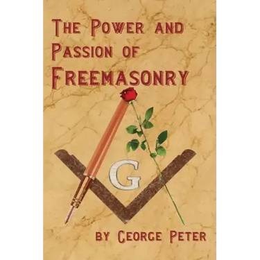 The Power and Passion of Freemasonry