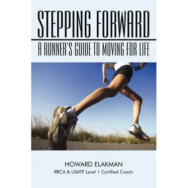 Stepping Forward: A Runner's Guide to Moving for Life