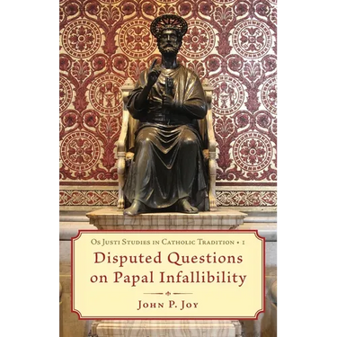 Disputed Questions on Papal Infallibility