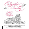 Calligraphic Drawing: A How-To Guide and Gallery Exploring the Art of the Flourish