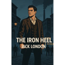 The Iron Heel (Illustrated)