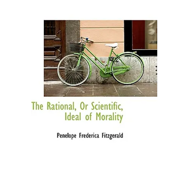 The Rational, or Scientific, Ideal of Morality