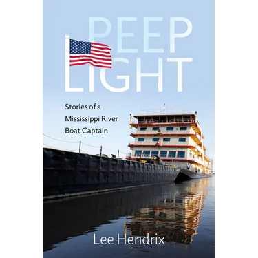 Peep Light: Stories of a Mississippi River Boat Captain