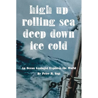 High Up, Deep Down, Ice Cold: An Ocean Geologist Explores the World