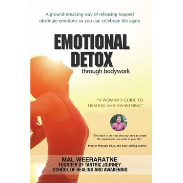 Emotional Detox Through Bodywork: A Women's Guide To Healing And Awakening
