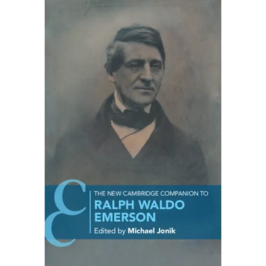 The New Cambridge Companion to Ralph Waldo Emerson