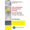 The Leadership Development Journey: How Entrepreneurs Develop Leadership Through Their Lifetime