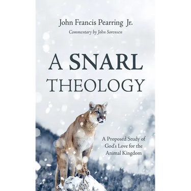 A Snarl Theology: A Proposed Study of God's Love for the Animal Kingdom