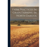 Farm Practices In Grain Farming In North Dakota