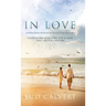 In Love: Cultivating Qualities For A Love That Lasts A Lifetime