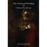 The Chymical Wedding Of Christian Rosenkreutz