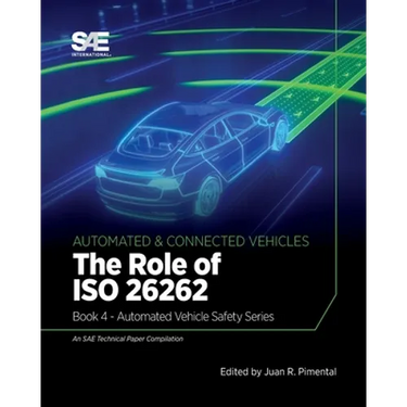 The Role of ISO 26262: Book 4 - Automated Vehicle Safety