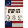 Chaining Down Leviathan: The American Dream of Self-Government 1776-1865