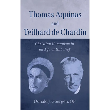 Thomas Aquinas and Teilhard de Chardin