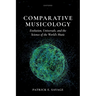 Comparative Musicology: Evolution, Universals, and the Science of the World's Music