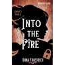 Into the Fire