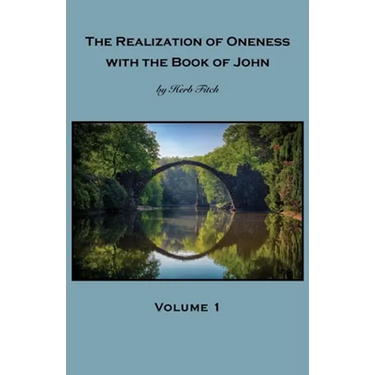 The Realization of Oneness with the Book of John: Volume 1