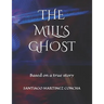 The Mill's Ghost: Based on a true story