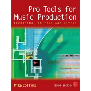 Pro Tools for Music Production: Recording, Editing and Mixing