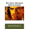 Malcolm X's By Any Means Necessary: Speech