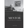Mentor: Life and Legacy of Joe Rosenfield