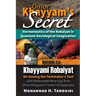 Omar Khayyam's Secret: Hermeneutics of the Robaiyat in Quantum Sociological Imagination: Book 11: Khayyami Robaiyat: Re-Sewing the Tentmaker's Tent: 1