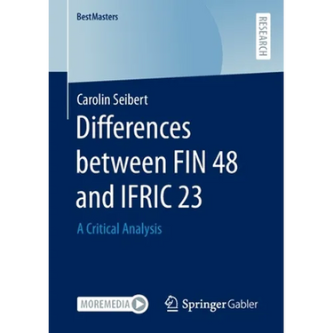 Differences Between Fin 48 and Ifric 23: A Critical Analysis