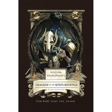 William Shakespeare's Tragedy of the Sith's Revenge: Star Wars Part the Third