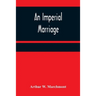An Imperial Marriage