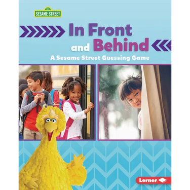 In Front and Behind: A Sesame Street (R) Guessing Game