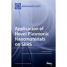 Application of Novel Plasmonic Nanomaterials on SERS