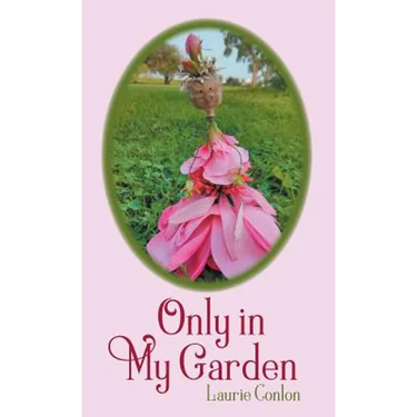 Only in My Garden