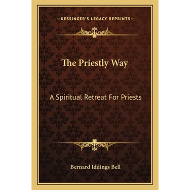 The Priestly Way: A Spiritual Retreat For Priests