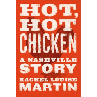 Hot, Hot Chicken: A Nashville Story