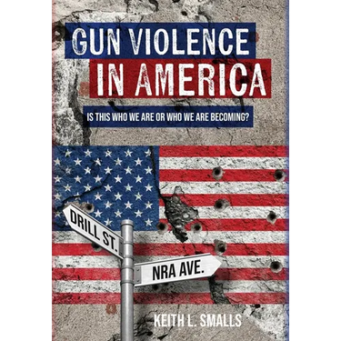 Gun Violence in America: Is This Who We Are or Who We Are Becoming?
