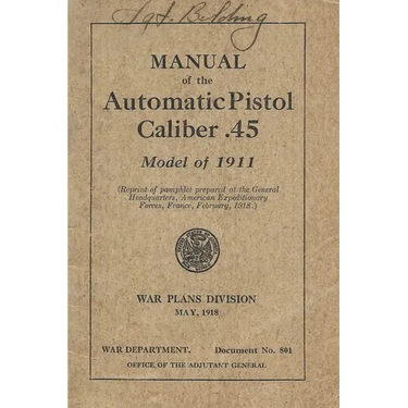 Manual Of The Automatic Pistol Caliber .45 Model of 1911