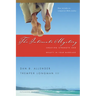 The Intimate Mystery: Creating Strength and Beauty in Your Marriage