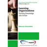 Learning Organizations: Turning Knowledge into Actions