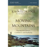 The Moving Mountains: Praying with Passion, Confidence, and Authority (Study Guide)