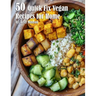 50 Quick Fix Vegan Recipes for Home