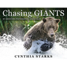 Chasing Giants: My Adventures Photographing Grizzly Bears - Volume One