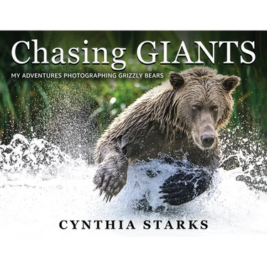 Chasing Giants: My Adventures Photographing Grizzly Bears - Volume One