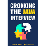 Grokking the Java Interview: Prepare for Java interview by learning essential Core Java concepts and APIs