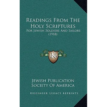 Readings From The Holy Scriptures: For Jewish Soldiers And Sailors (1918)