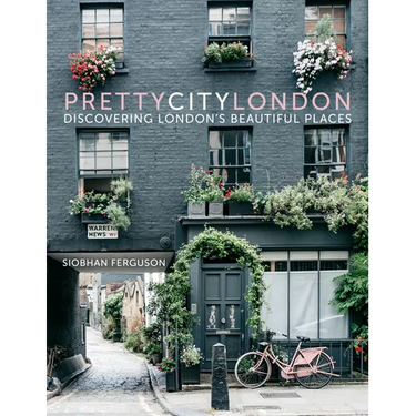 Prettycitylondon: Discovering London's Beautiful Places Volume 1